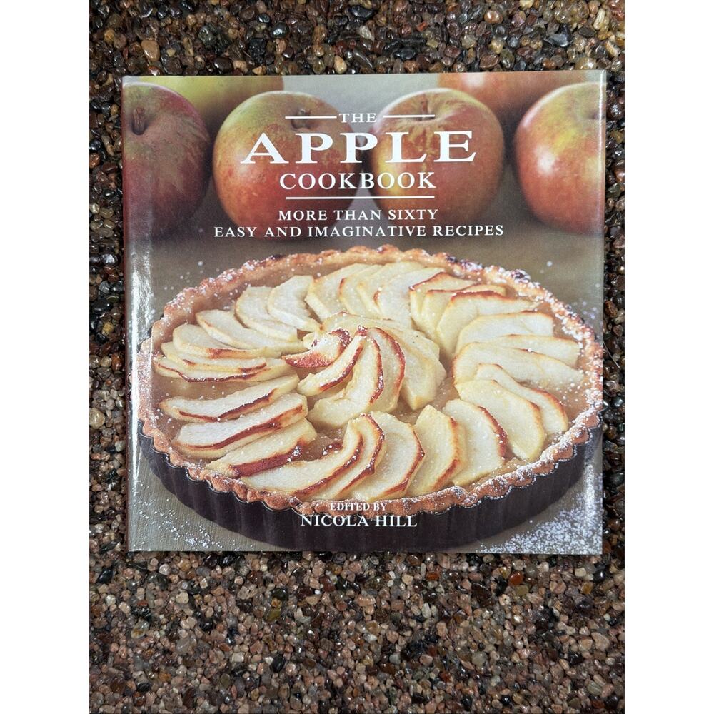 The Apple Cookbook, Basic Ingredients, Hard Cover, Nicola Hill, Courage Books